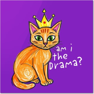 Am I the Drama cat Posters and Art
